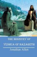 The Ministry of Yeshua of Nazareth
