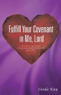 Fulfill Your Covenant in Me, Lord