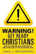 WARNING! Get Ready Christians