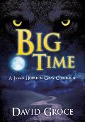 Big Time: A James Houston Gray Chronicle