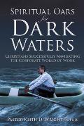 Spiritual Oars for Dark Waters