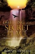 Dwelling in the Secret Place: Intimacy with God through Prayer