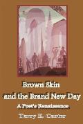 Brown Skin and the Brand New Day