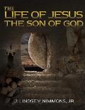 The Life of Jesus, the Son of God