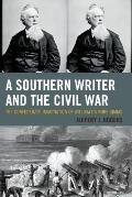 A Southern Writer and the Civil War: The Confederate Imagination of William Gilmore Simms