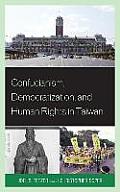 Confucianism, Democratization, and Human Rights in Taiwan
