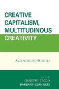 Creative Capitalism, Multitudinous Creativity: Radicalities and Alterities