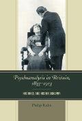 Psychoanalysis in Britain, 1893-1913: Histories and Historiography