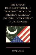Effects of the September 11 Terrorist Attack on Pakistani American Parental Involvement in U S Schools