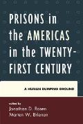 Prisons in the Americas in the Twenty-First Century: A Human Dumping Ground