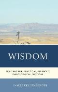 Wisdom: Folk, Arcane, Practical, Religious, Philosophical, Mystical