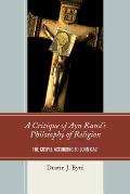 A Critique of Ayn Rand's Philosophy of Religion: The Gospel According to John Galt