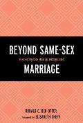 Beyond Same-Sex Marriage: Perspectives on Marital Possibilities