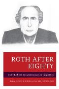 Roth After Eighty: Philip Roth and the American Literary Imagination