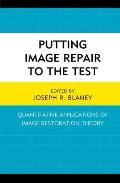 Putting Image Repair to the Test: Quantitative Applications of Image Restoration Theory