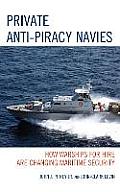 Private Anti-Piracy Navies: How Warships for Hire Are Changing Maritime Security