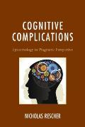 Cognitive Complications: Epistemology in Pragmatic Perspective