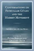 Conversations on Fethullah G?len and the Hizmet Movement: Dreaming for a Better World
