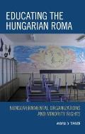 Educating the Hungarian Roma: Nongovernmental Organizations and Minority Rights
