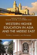 Western Higher Education in Asia and the Middle East: Politics, Economics, and Pedagogy
