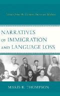 Narratives of Immigration and Language Loss: Lessons from the German American Midwest