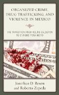 Organized Crime, Drug Trafficking, and Violence in Mexico: The Transition from Felipe Calder?n to Enrique Pe?a Nieto