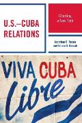 U.S.-Cuba Relations: Charting a New Path