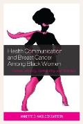Health Communication and Breast Cancer among Black Women: Culture, Identity, Spirituality, and Strength