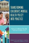 Transforming Children's Mental Health Policy into Practice: Lessons from Virginia and Other States' Experiences Creating and Sustaining Comprehensive
