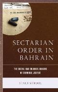 Sectarian Order in Bahrain: The Social and Colonial Origins of Criminal Justice