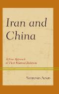 Iran and China: A New Approach to Their Bilateral Relations