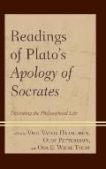 Readings of Plato's Apology of Socrates: Defending the Philosophical Life
