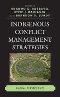 Indigenous Conflict Management Strategies: Global Perspectives