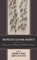 Interpretation, Relativism, and Identity: Essays on the Philosophy of Michael Krausz
