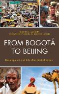 From Bogot? to Beijing: Development and Life after Globalization
