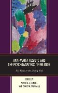 Ana-Mar?a Rizzuto and the Psychoanalysis of Religion: The Road to the Living God