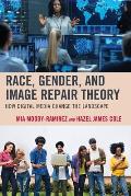 Race, Gender, and Image Repair Theory: How Digital Media Change the Landscape