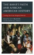 The Bah?'? Faith and African American History: Creating Racial and Religious Diversity