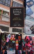 The Popular Economy in Urban Latin America: Informality, Materiality, and Gender in Commerce