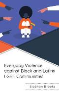 Everyday Violence Against Black & Latinx Lgbt Communities