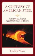 A Century of American Steel: The Strip Mill and the Transformation of an Industry