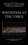 Whiteness at the Table: Antiracism, Racism, and Identity in Education
