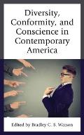 Diversity, Conformity, and Conscience in Contemporary America