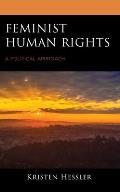 Feminist Human Rights: A Political Approach