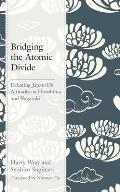 Bridging the Atomic Divide: Debating Japan-Us Attitudes on Hiroshima and Nagasaki