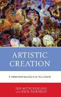 Artistic Creation: A Phenomenological Account