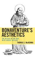 Bonaventure's Aesthetics: The Delight of the Soul in Its Ascent into God
