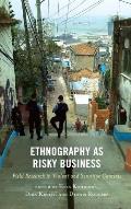 Ethnography as Risky Business: Field Research in Violent and Sensitive Contexts