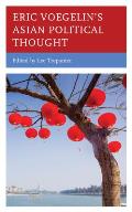 Eric Voegelin's Asian Political Thought