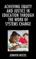 Achieving Equity and Justice in Education through the Work of Systems Change